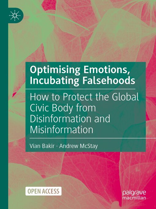 Title details for Optimising Emotions, Incubating Falsehoods by Vian Bakir - Wait list